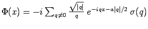 $ \Phi(x) = -i \sum_{q \ne 0} \frac{\sqrt{\vert q\vert}}{ q}\:
e^{-i q x - a\vert q\vert/2}\: \sigma(q)$