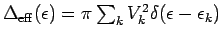 $ \Delta_{\rm
eff}(\epsilon)=\pi\sum_{k}V^2_k\delta(\epsilon-\epsilon_k)$