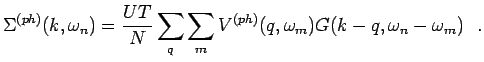 $\displaystyle \Sigma^{(ph)}(k,\omega_n)=\frac{U T}{N}\sum_q \sum_m V^{(ph)}(q,\omega_m) G(k-q,\omega_n-\omega_m)~~.$