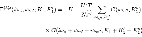 \begin{displaymath}\begin{split}\Gamma^{(\lambda)s}(i\omega_n,i\omega_{n'};K_1&,...
...\omega_n+i\omega_{n'}-i\omega_{n''},K_1+K_1'-K_1'') \end{split}\end{displaymath}