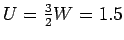 $ U=\frac {3}{2}W=1.5$