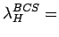 $\displaystyle \lambda_H^{BCS}=$