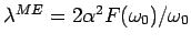 $ \lambda^{ME} =2 \alpha^2F(\omega_0)/\omega_0$