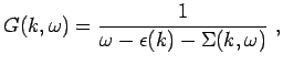 $\displaystyle G(k,\omega)= \frac{1}{\omega-\epsilon(k)-\Sigma(k,\omega)}~,$