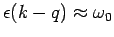 $ \epsilon(k-q) \approx \omega_0$