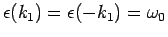 $ \epsilon(k_1)= \epsilon(-k_1)=\omega_0$